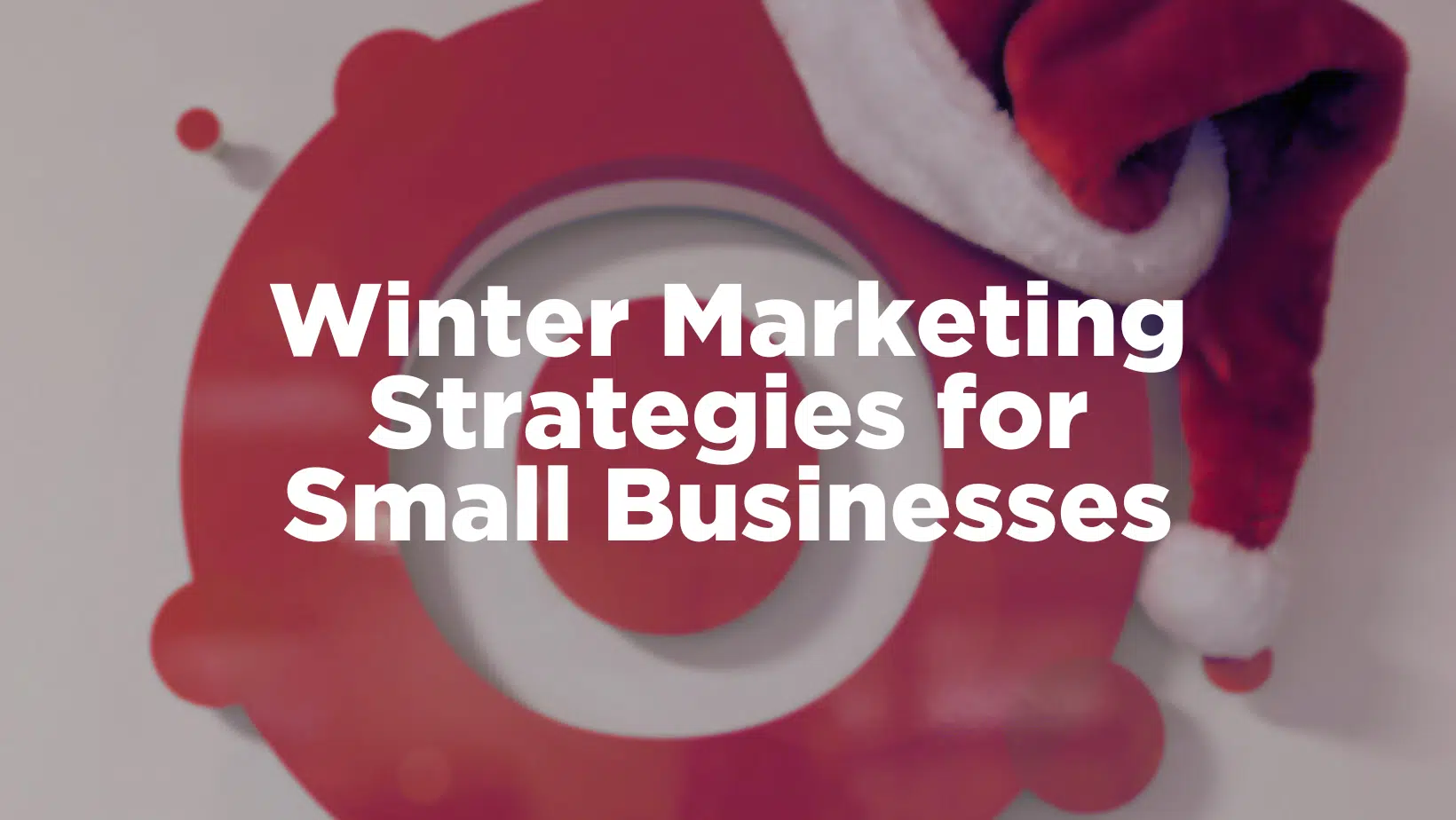 Winter Marketing Strategies for Small Businesses